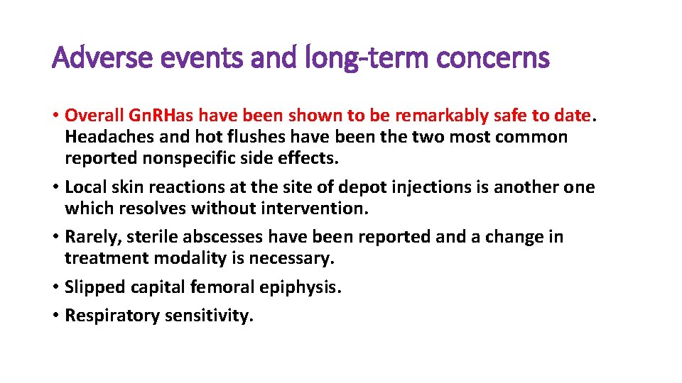 Adverse events and long-term concerns • Overall Gn. RHas have been shown to be