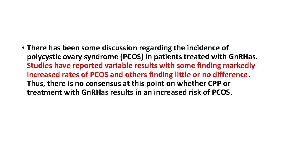  • There has been some discussion regarding the incidence of polycystic ovary syndrome