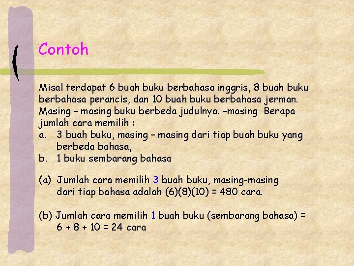 Contoh Misal terdapat 6 buah buku berbahasa inggris, 8 buah buku berbahasa perancis, dan