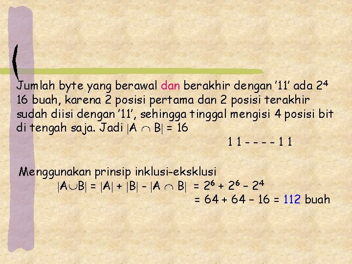 Jumlah byte yang berawal dan berakhir dengan ’ 11’ ada 24 16 buah, karena