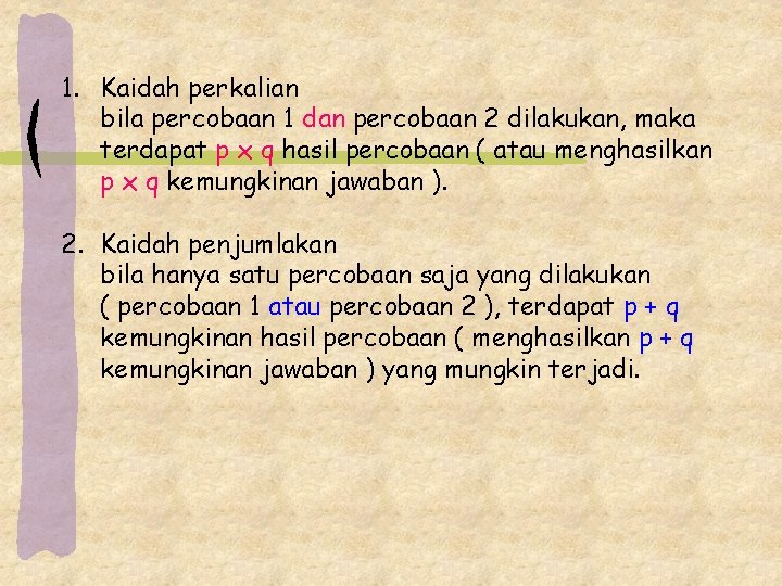 1. Kaidah perkalian bila percobaan 1 dan percobaan 2 dilakukan, maka terdapat p x