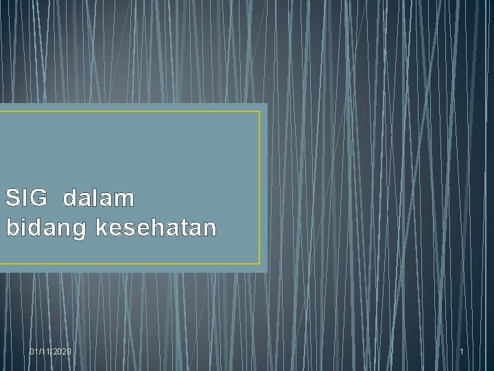Sig Dalam Bidang Kesehatan 01112020 1 Tujuan Pembelajaran