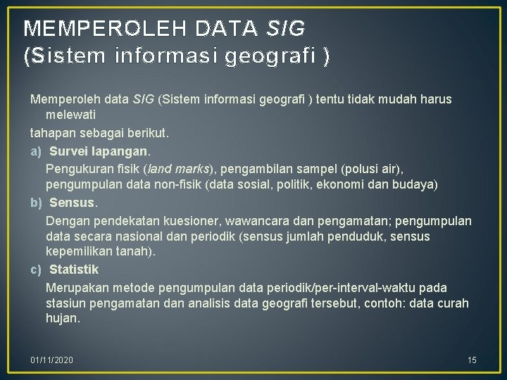 MEMPEROLEH DATA SIG (Sistem informasi geografi ) Memperoleh data SIG (Sistem informasi geografi )