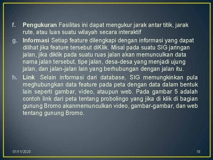 f. Pengukuran Fasilitas ini dapat mengukur jarak antar titik, jarak rute, atau luas suatu