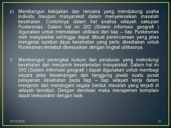 e) Membangun kebijakan dan rencana yang mendukung usaha individu maupun masyarakat dalam menyelesaikan masalah