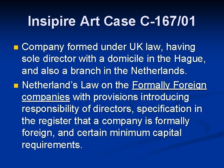 Insipire Art Case C-167/01 Company formed under UK law, having sole director with a