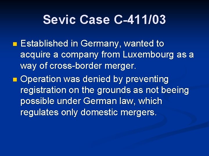 Sevic Case C-411/03 Established in Germany, wanted to acquire a company from Luxembourg as