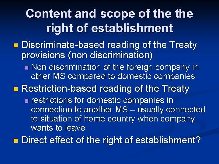 Content and scope of the right of establishment n Discriminate-based reading of the Treaty