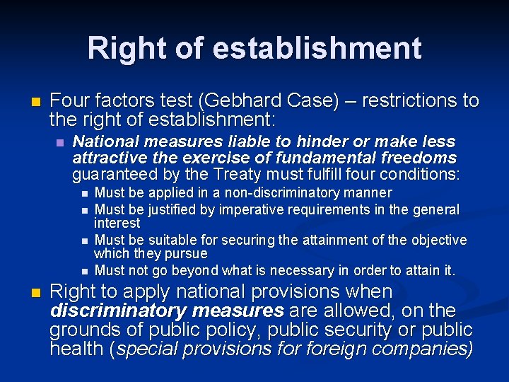 Right of establishment n Four factors test (Gebhard Case) – restrictions to the right