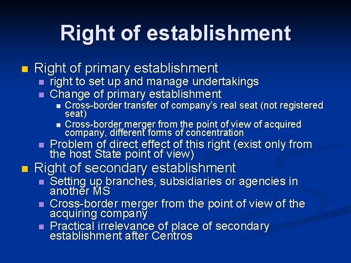 Right of establishment n Right of primary establishment n n right to set up