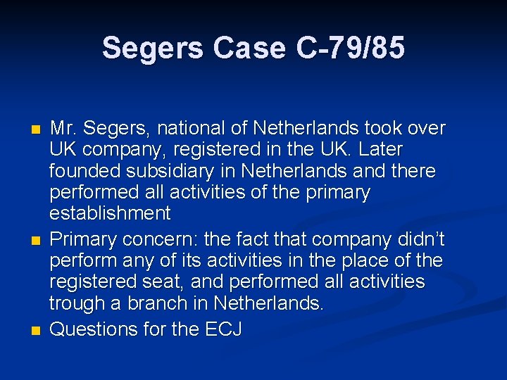 Segers Case C-79/85 n n n Mr. Segers, national of Netherlands took over UK