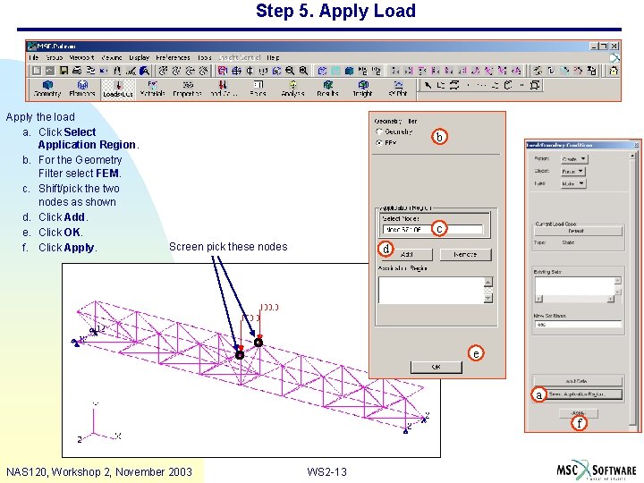 Step 5. Apply Load Apply the load a. Click Select Application Region. b. For