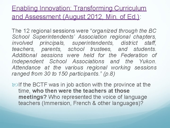 Enabling Innovation: Transforming Curriculum and Assessment (August 2012, Min. of Ed. ): The 12