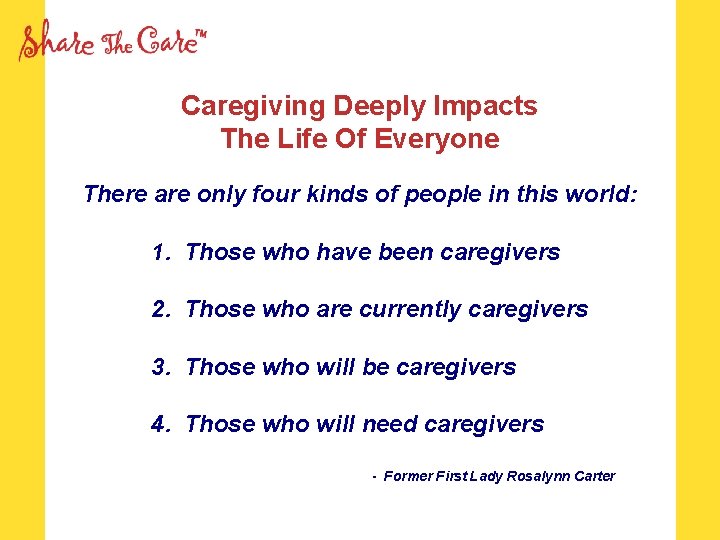 Caregiving Deeply Impacts The Life Of Everyone There are only four kinds of people