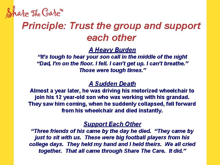 Principle: Trust the group and support each other A Heavy Burden “It’s tough to
