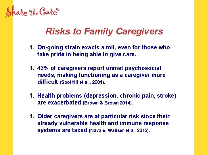 Risks to Family Caregivers 1. On-going strain exacts a toll, even for those who