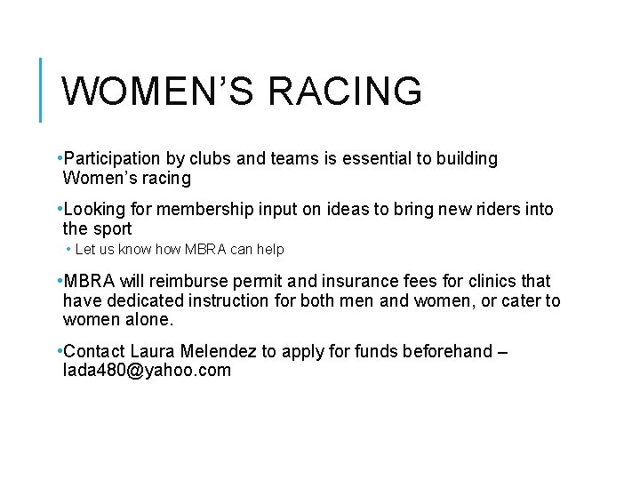 WOMEN’S RACING • Participation by clubs and teams is essential to building Women’s racing