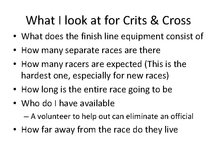 What I look at for Crits & Cross • What does the finish line