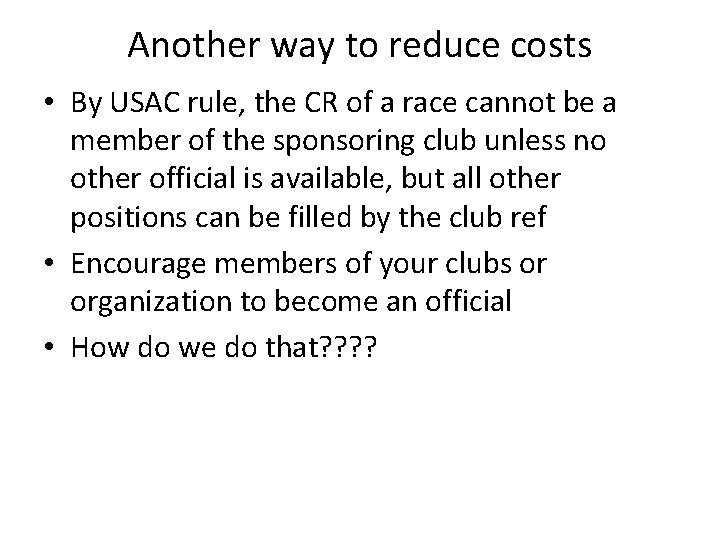 Another way to reduce costs • By USAC rule, the CR of a race