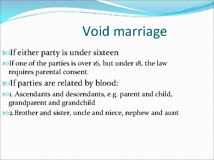 Void marriage If either party is under sixteen If one of the parties is