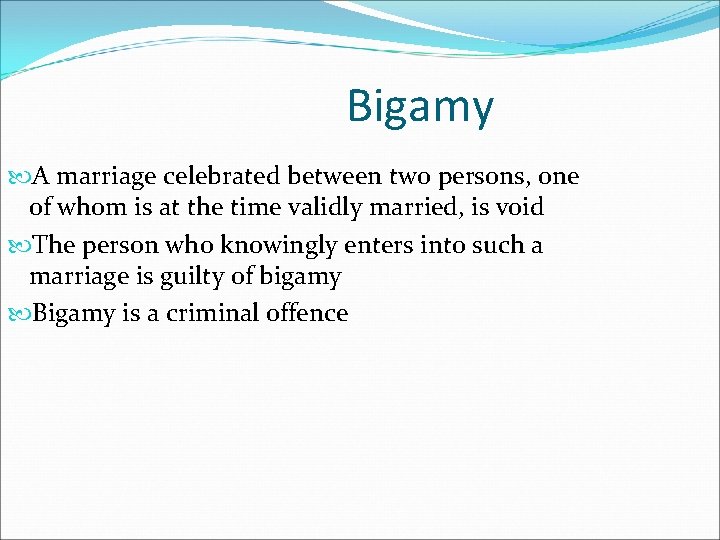 Bigamy A marriage celebrated between two persons, one of whom is at the time