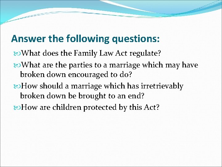 Answer the following questions: What does the Family Law Act regulate? What are the