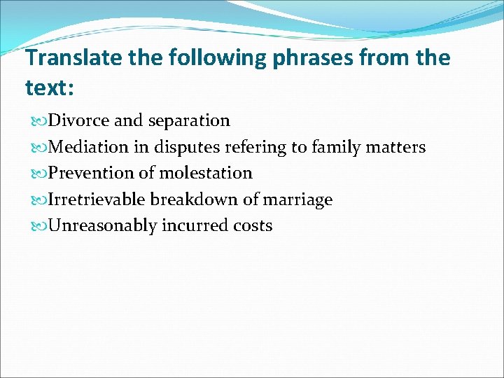 Translate the following phrases from the text: Divorce and separation Mediation in disputes refering