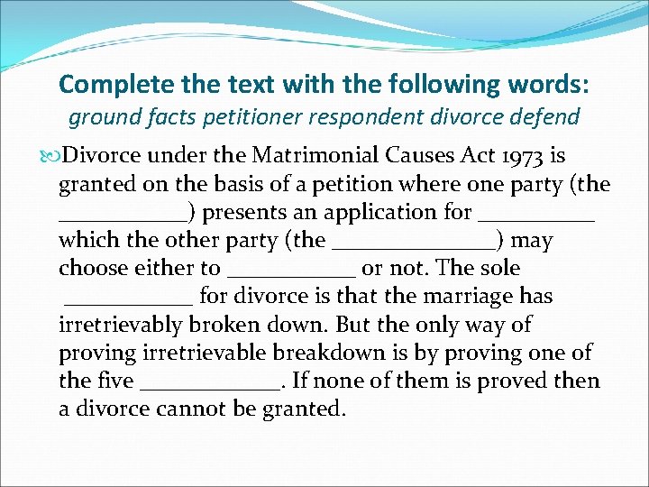 Complete the text with the following words: ground facts petitioner respondent divorce defend Divorce