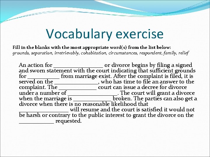Vocabulary exercise Fill in the blanks with the most appropriate word(s) from the list