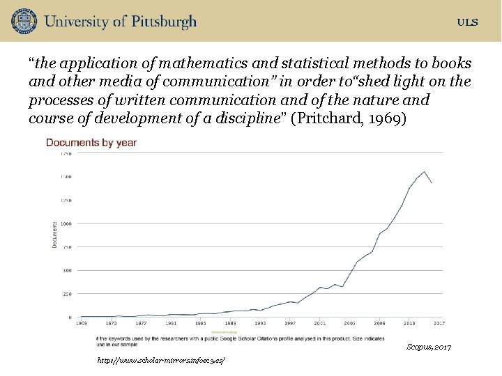 ULS “the application of mathematics and statistical methods to books and other media of