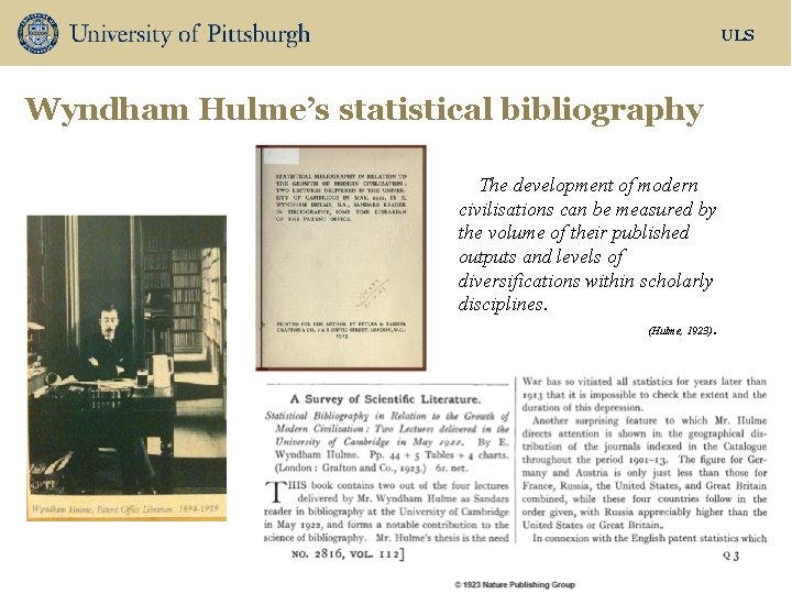 ULS Wyndham Hulme’s statistical bibliography The development of modern civilisations can be measured by