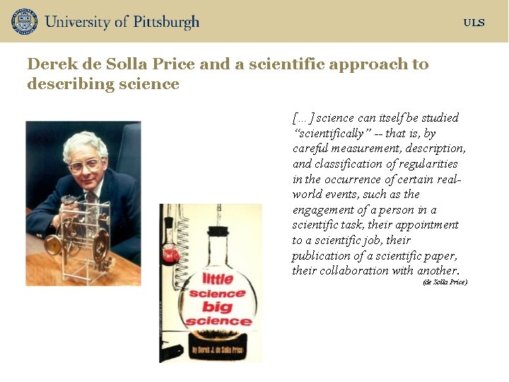 ULS Derek de Solla Price and a scientific approach to describing science […] science