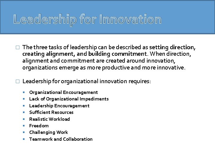 Leadership for Innovation � The three tasks of leadership can be described as setting