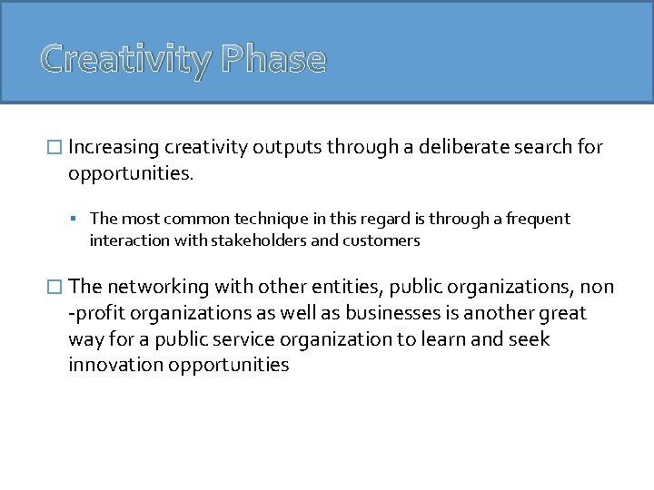 Creativity Phase � Increasing creativity outputs through a deliberate search for opportunities. The most