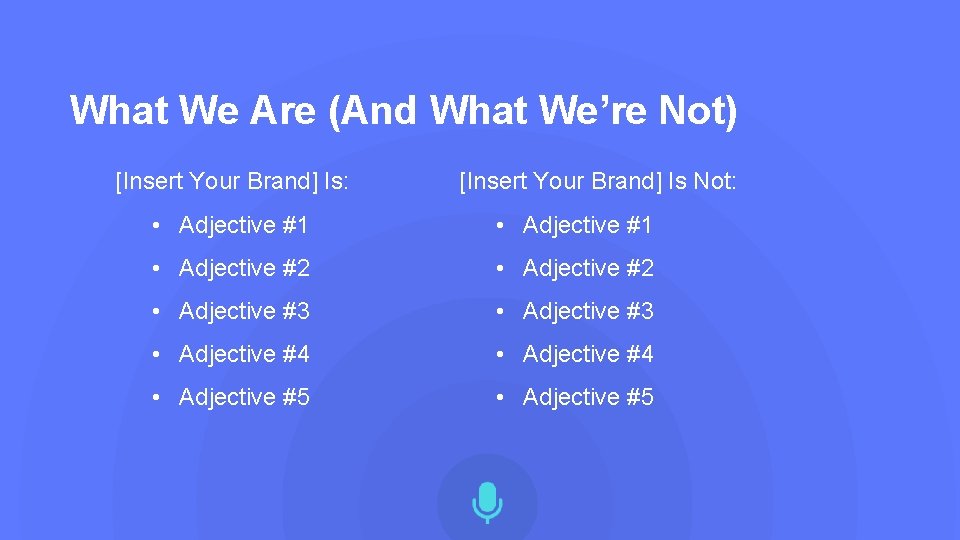 What We Are (And What We’re Not) [Insert Your Brand] Is: [Insert Your Brand]
