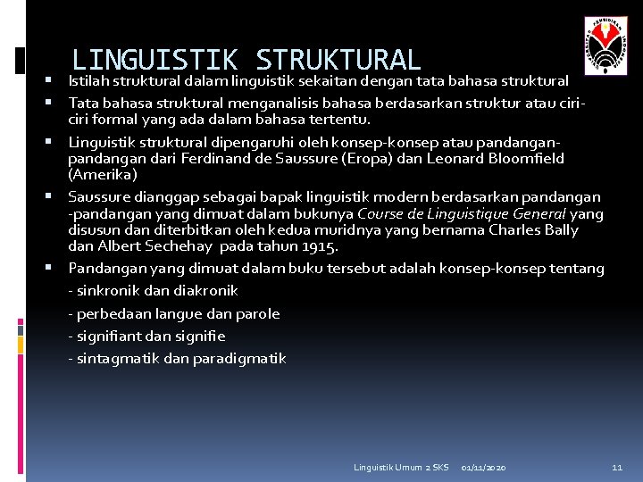 LINGUISTIK STRUKTURAL Istilah struktural dalam linguistik sekaitan dengan tata bahasa struktural Tata bahasa struktural