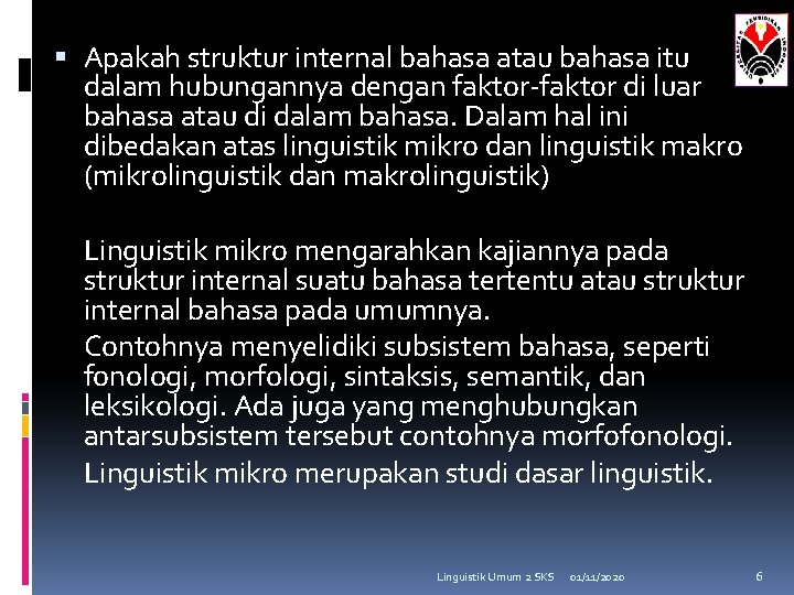  Apakah struktur internal bahasa atau bahasa itu dalam hubungannya dengan faktor-faktor di luar