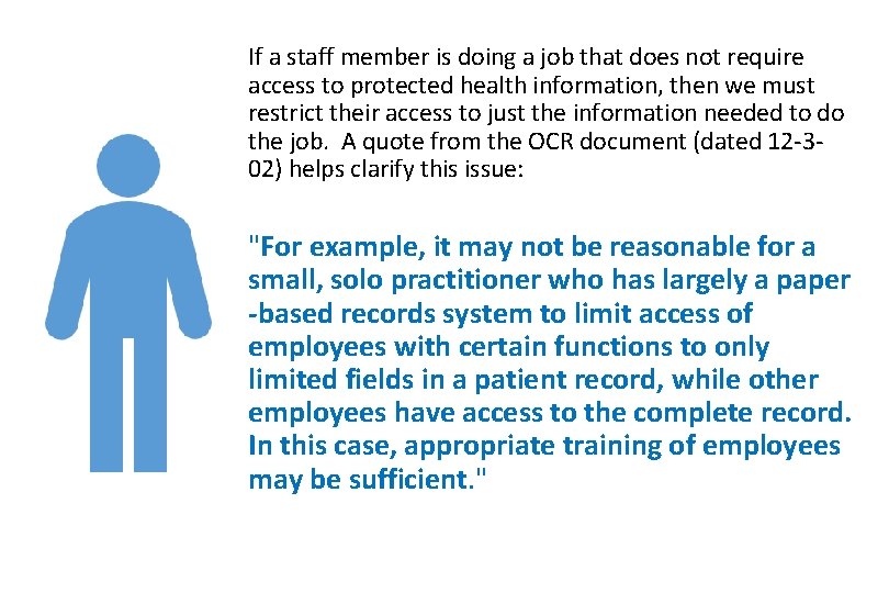 If a staff member is doing a job that does not require access to