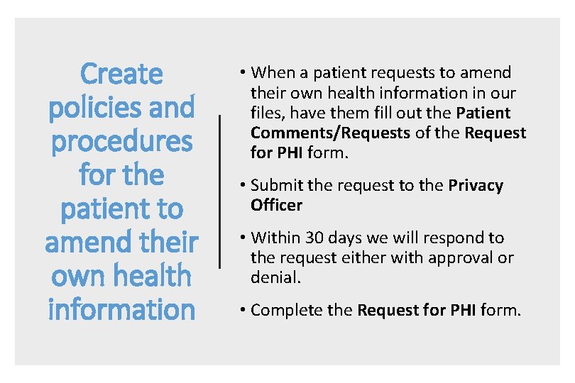 Create policies and procedures for the patient to amend their own health information •