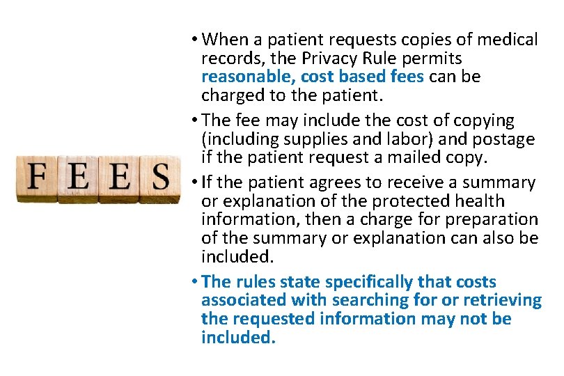  • When a patient requests copies of medical records, the Privacy Rule permits