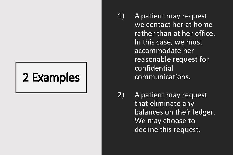 1) A patient may request we contact her at home rather than at her