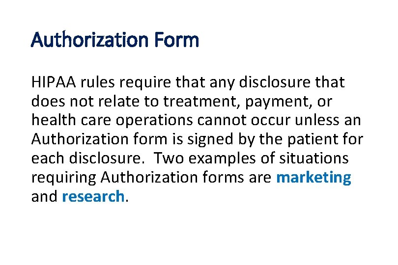 Authorization Form HIPAA rules require that any disclosure that does not relate to treatment,