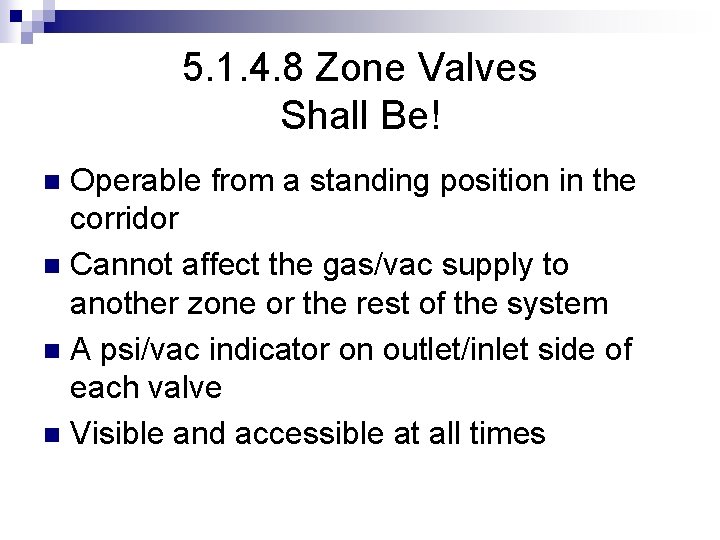 5. 1. 4. 8 Zone Valves Shall Be! Operable from a standing position in
