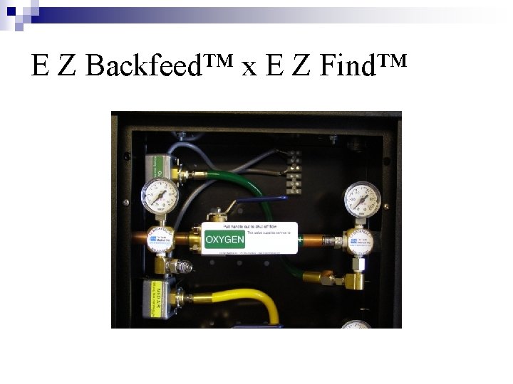 E Z Backfeed™ x E Z Find™ 