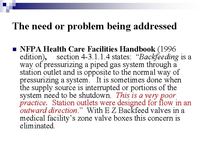 The need or problem being addressed n NFPA Health Care Facilities Handbook (1996 edition),