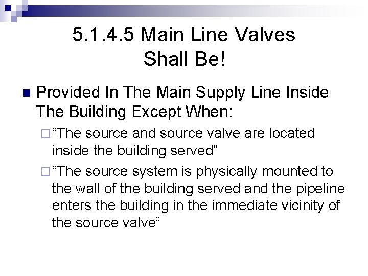 5. 1. 4. 5 Main Line Valves Shall Be! n Provided In The Main