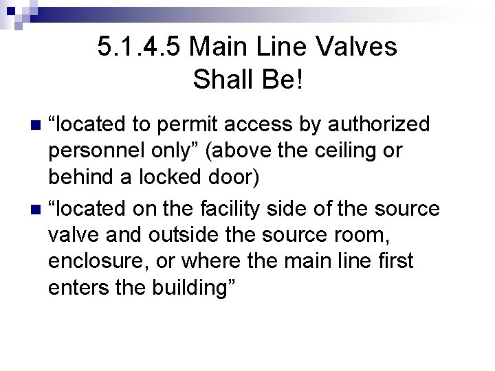 5. 1. 4. 5 Main Line Valves Shall Be! “located to permit access by