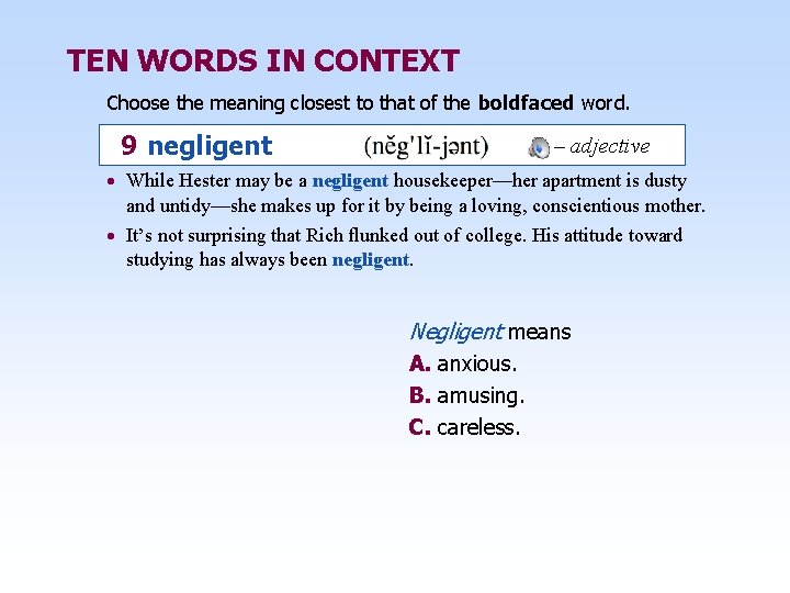 TEN WORDS IN CONTEXT Choose the meaning closest to that of the boldfaced word.