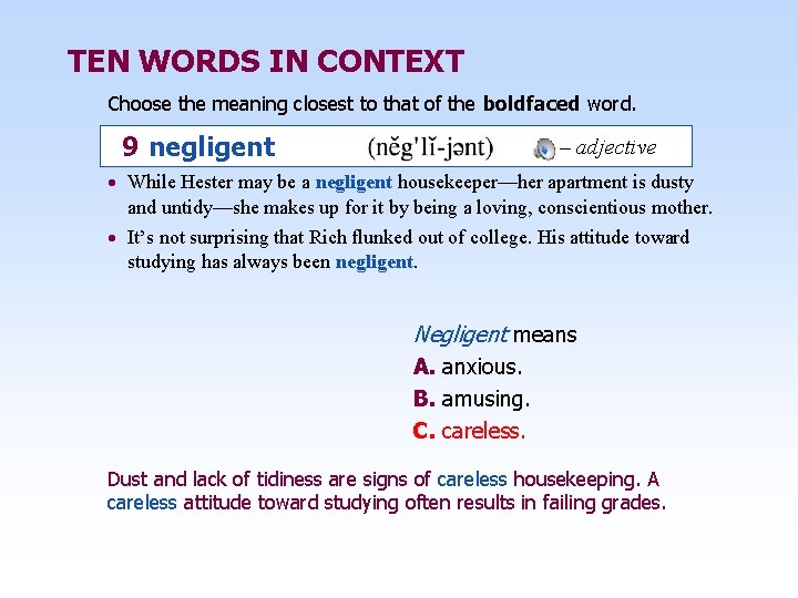 TEN WORDS IN CONTEXT Choose the meaning closest to that of the boldfaced word.