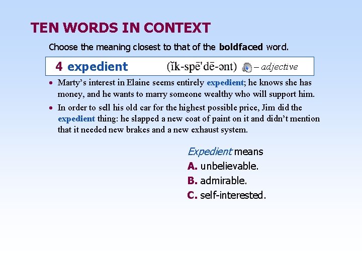 TEN WORDS IN CONTEXT Choose the meaning closest to that of the boldfaced word.